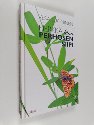 Vesa Tuominen : Herkkä kuin perhosen siipi : romaani (sig...