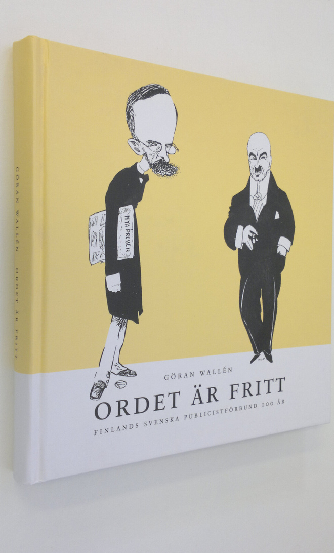 Göran Wallen : Ordet är fritt : Finlands svenska publicis...