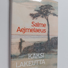 Salme Aejmelaeus : Kaksi lakeutta : isovanhempieni tarinaa - pikkukuva 1
