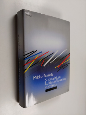 Mikko Salmela : Suomalaisen kulttuurifilosofian vuosisata