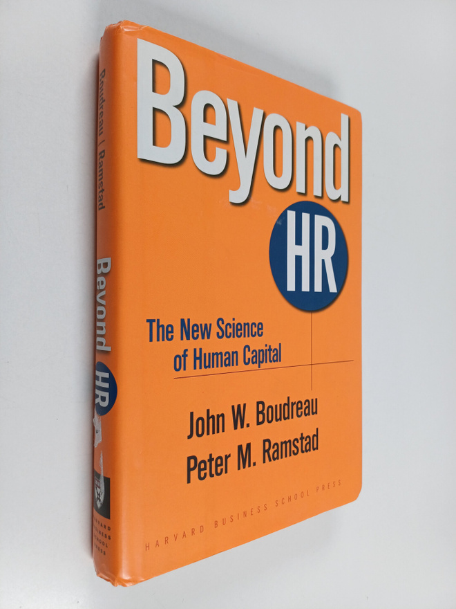 John W. Boudreau : Beyond HR : the new science of human c...