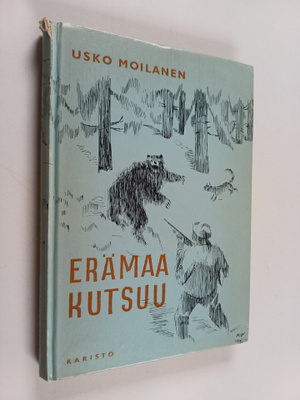 Usko Moilanen : Erämaa kutsuu
