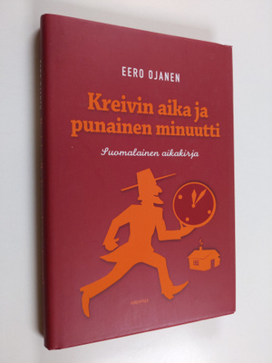 Eero Ojanen : Kreivin aika ja punainen minuutti : suomala...