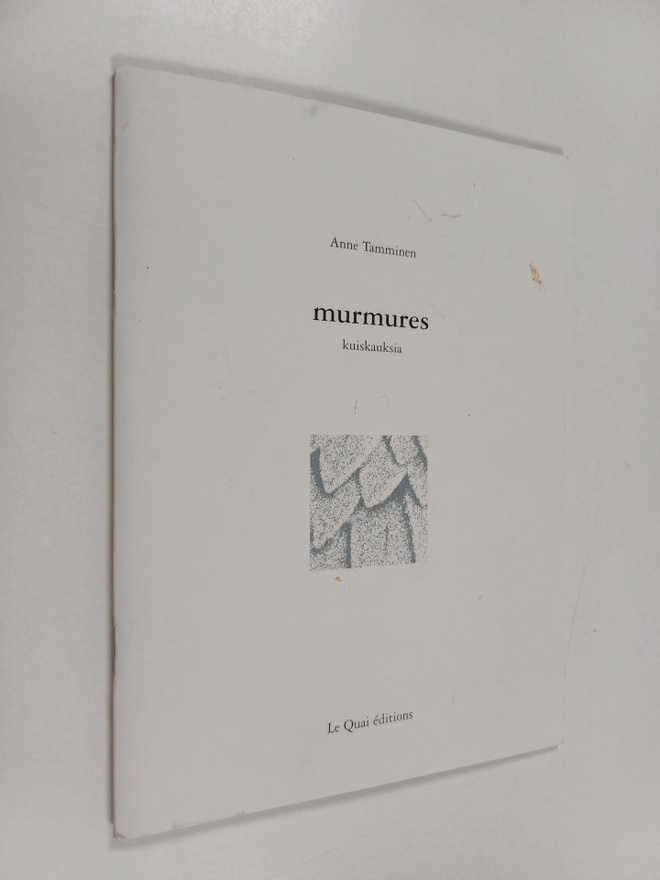 Anne Tamminen : Murmures Kuiskauksia