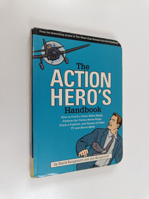 David Borgenicht ym. : The Action Hero's Handbook