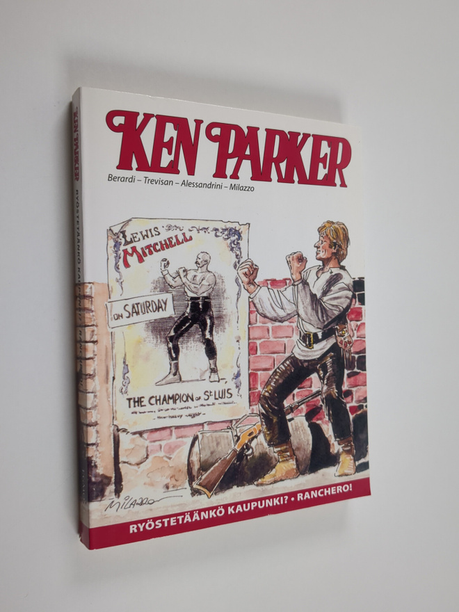 Ken Parker: Ryöstetäänkö kaupunki? ; Ranchero!
