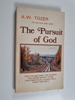 Aiden Wilson Tozer : The Pursuit of God