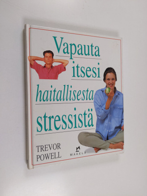Trevor Powell : Vapauta itsesi haitallisesta stressistä