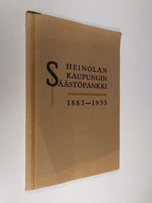 Veikko Ojala : Heinolan kaupungin säästöpankki 1883-1933