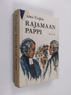 Aino Voipio : Rajamaan pappi : Historiallinen romaani Män...