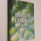 Ihmisen lähellä : hengellisyys hoitotyössä - pikkukuva 1