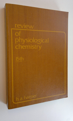 Harold A. Harper : Review of physiological chemistry