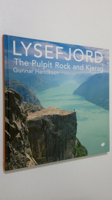 Gunnar Henriksen : Lysefjord : The Pulpit Rock and Kjerag