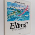 G. Minelli : Elämä! : synty ja kehitys - pikkukuva 1
