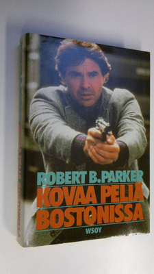 Robert B. Parker : Kovaa peliä Bostonissa