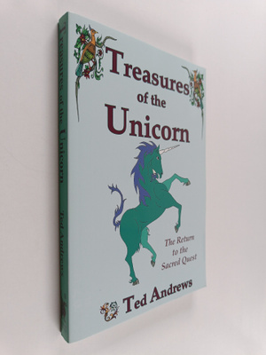 Ted Andrews : Treasures of the Unicorn : The Return to th...