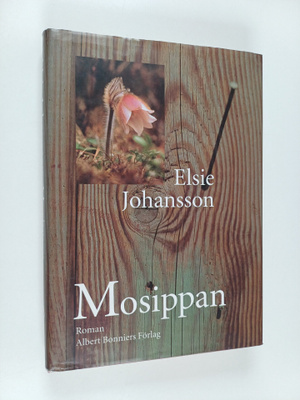 Elsie Johansson : Mosippan - roman