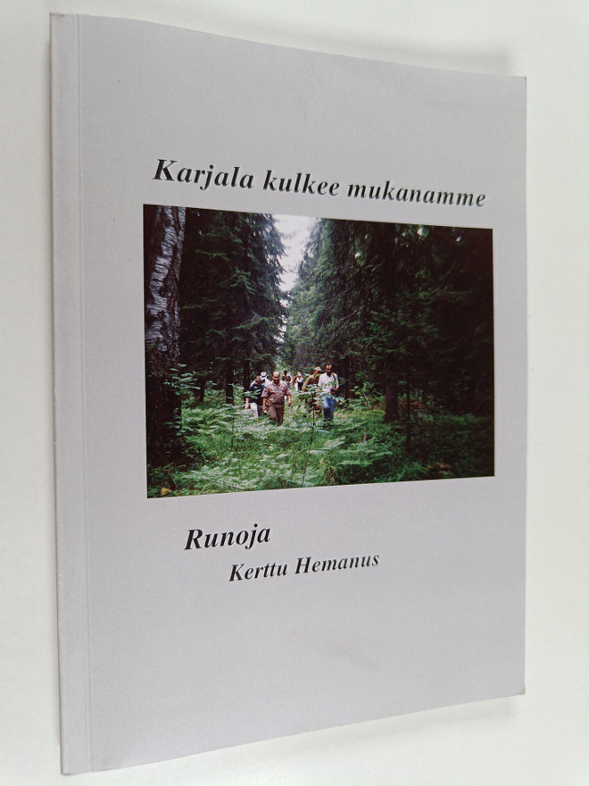 Kerttu Hemanus : Karjala kulkee mukanamme : runoja
