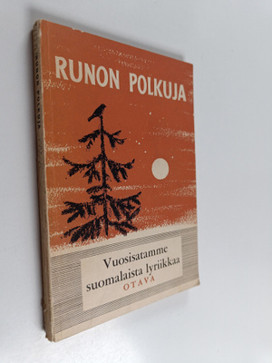 Runon polkuja : vuosisatamme suomalaista lyriikkaa