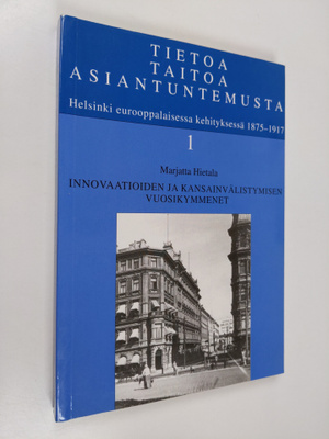 Marjatta Hietala : Tietoa, taitoa, asiantuntemusta 1 : He...