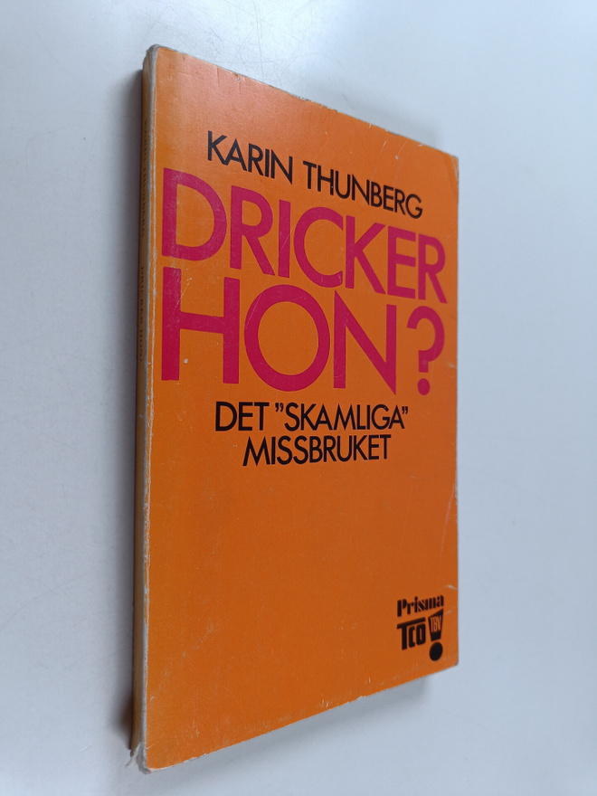 Karin Thunberg : Dricker hon? : det "skamliga" missbruket