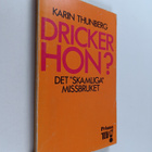 Karin Thunberg : Dricker hon? : det "skamliga" missbruket - pikkukuva 1