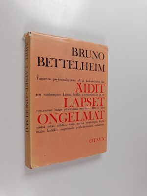 Bruno Bettelheim : Äidit, lapset, ongelmat