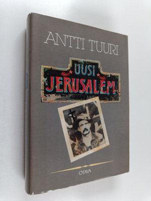 Antti Tuuri : Uusi Jerusalem : kertomus (signeerattu, tek...