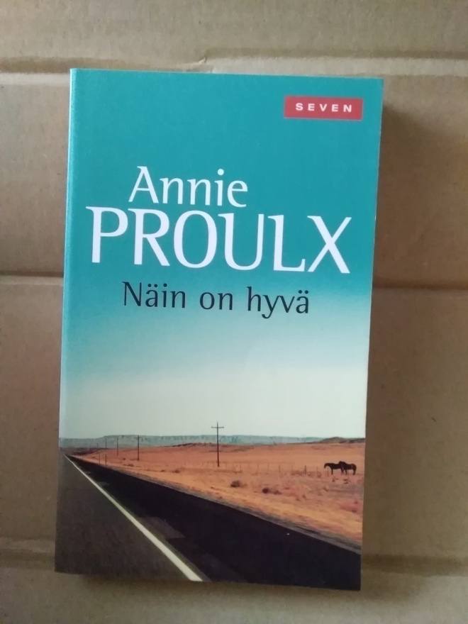 Annie Proulx: Näin on hyvä -pokkari-