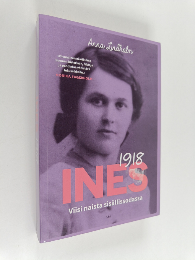 Anna Lindholm : Ines 1918 : viisi naista sisällissodassa
