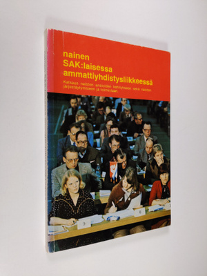 Pirjo Ala-Kapee : Nainen SAK:laisessa ammattiyhdistysliik...