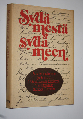 Sirkka (toim.) Rapola : Sydämestä sydämeen : suurmiestemm...