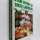 Michel Montignac : Syön hyvin ja siksi laihdun, eli, ravi... - pikkukuva 1
