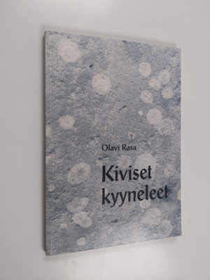 Olavi Rasa : Kiviset kyyneleet
