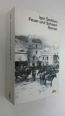 Igor Sentjurc : Feuer und Schwert : roman