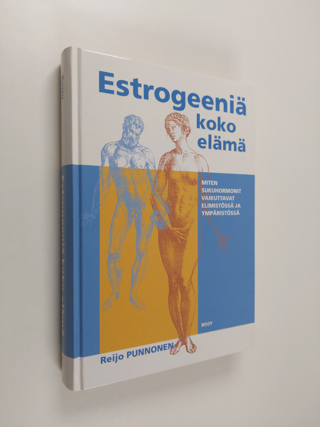 Reijo Punnonen : Estrogeeniä koko elämä : miten sukuhormo...