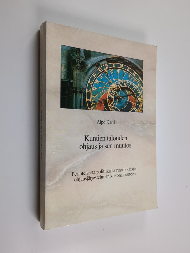 Alpo Karila : Kuntien talouden ohjaus ja sen muutos : per...