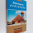 Raimo Holopainen : Rakentajana Afrikassa - pikkukuva 1