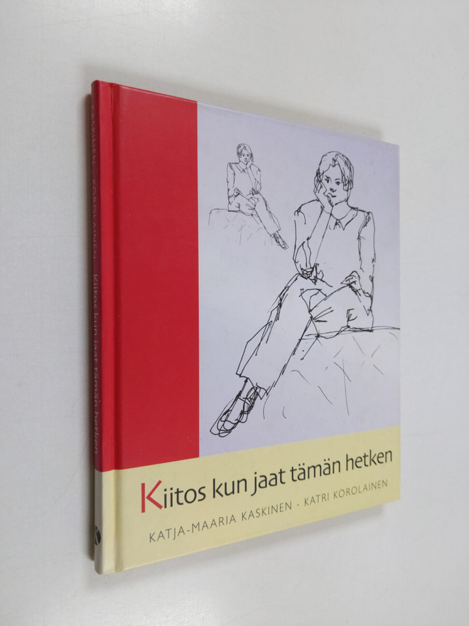 Katja-Maaria Kaskinen : Kiitos kun jaat tämän hetken