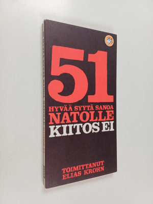 Elias (toim.) Krohn : 51 hyvää syytä sanoa Natolle kiitos ei