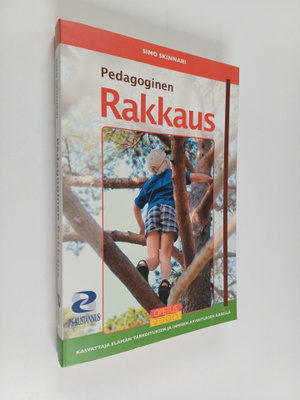 Simo Skinnari : Pedagoginen rakkaus : kasvattaja elämän t...