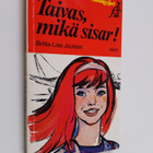 Britta-Lisa Joutsen : Taivas, mikä sisar! - pikkukuva 1