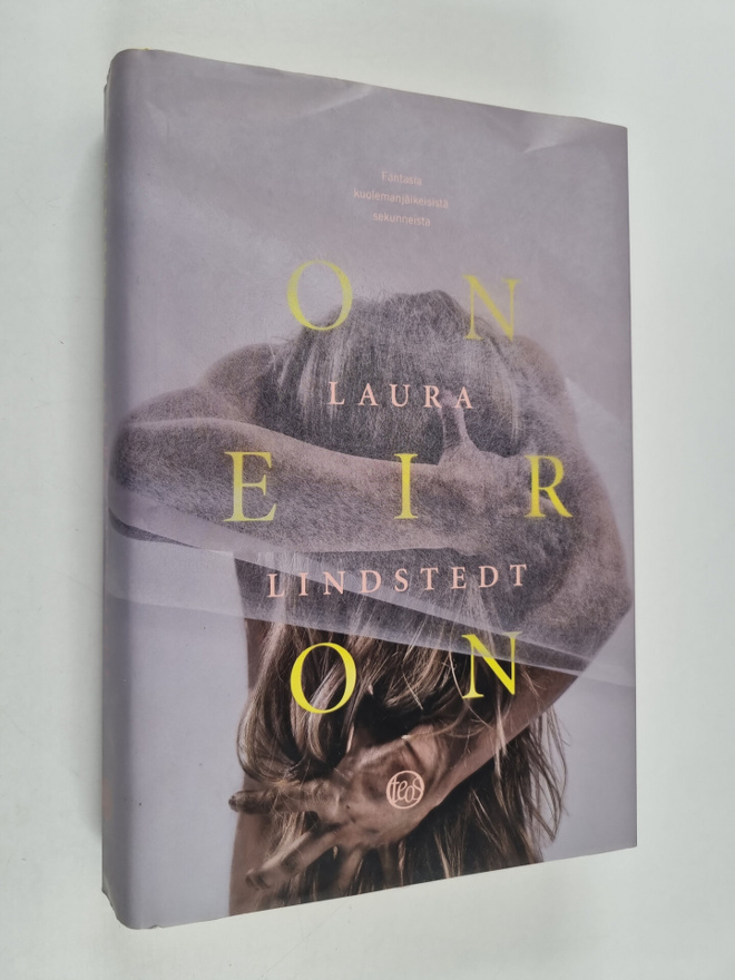 Laura Lindstedt : Oneiron : fantasia kuolemanjälkeisistä ...