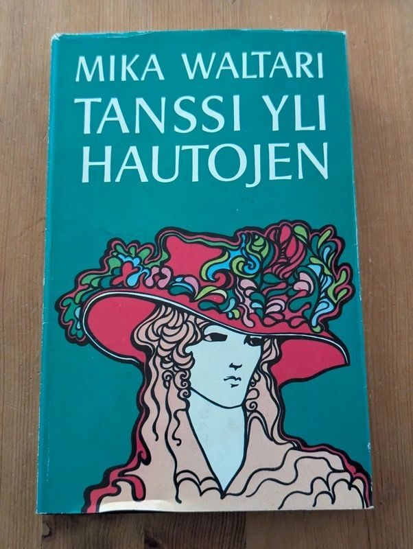 Mika Waltari - Tanssi yli hautojen