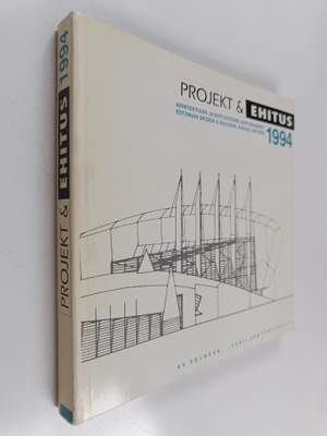 Projekt & ehitus 1994 : Arhitektuuri ja ehitusteabe aasta...