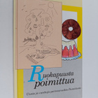 Ruokapuusta poimittua : Uusia ja vanhoja perinneruokia Pu... - pikkukuva 1
