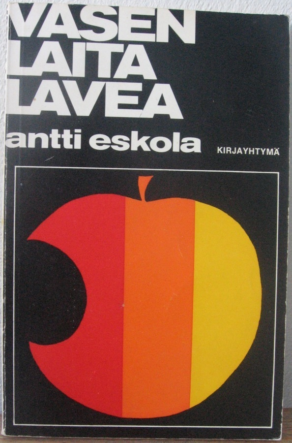 Antti Eskola: Vasen laita lavea, Kirjayhtymä 1969. 2p. 120 s