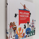 Pelataan yhdessä! Pelejä ja leikkejä kaikenikäisille - pikkukuva 1