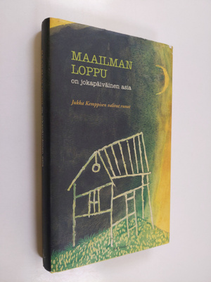 Jukka Kemppinen : Maailman loppu on jokapäiväinen asia : ...