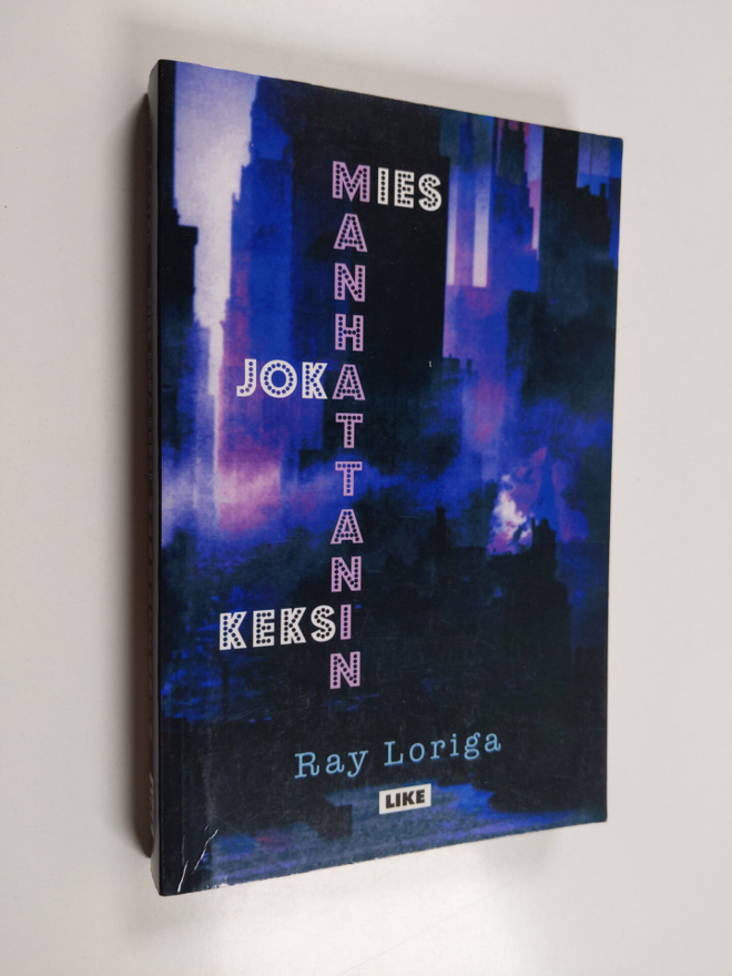 Ray Loriga : Mies joka keksi Manhattanin